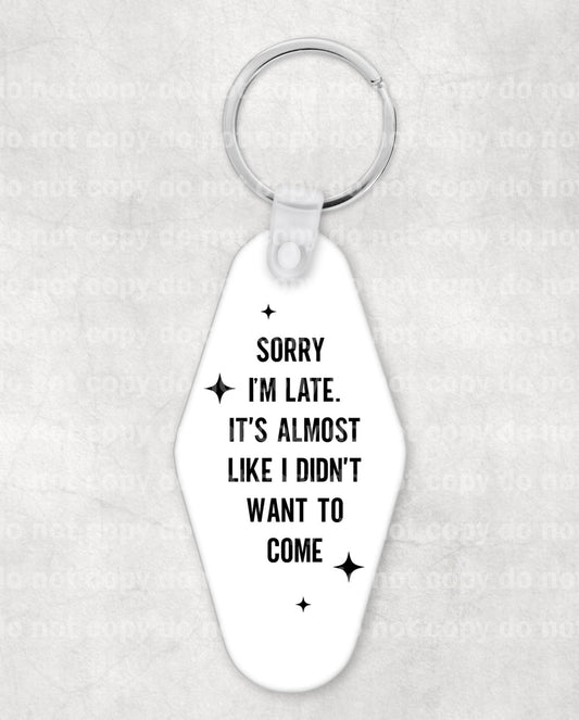Sorry I'm Late Keychain UV DTF Eco solvent or sublimation transfer 1 x 2