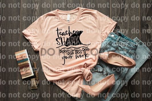 Teacher Shark do do do do your work Dream Print or Sublimation Print