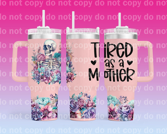 Tired As A Mother with Bottom Option 40oz Cup Wrap