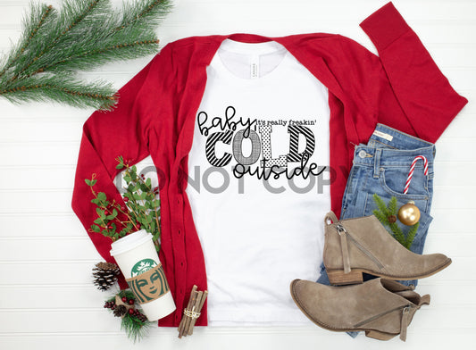 Baby Its Really Freakin Cold Outside Word Art Sublimation print