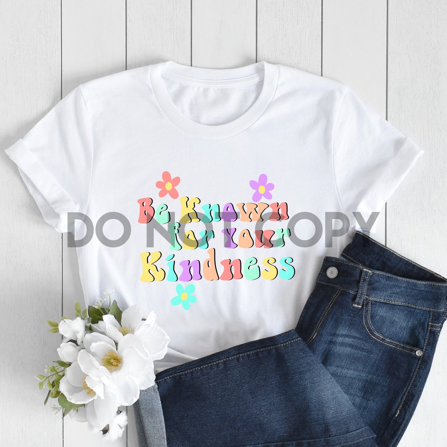 Be Known For Your Kindness Sublimation Print