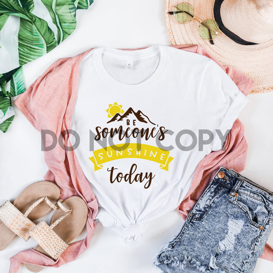 Be Someone's Sunshine Today Dream Print or Sublimation Print
