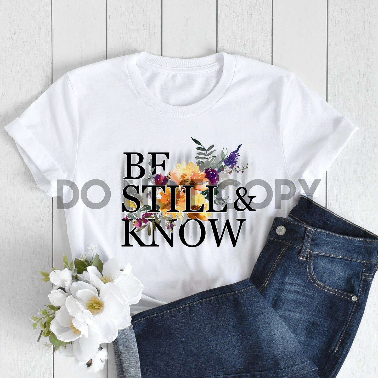 Be Still and Know Floral Sublimation Print