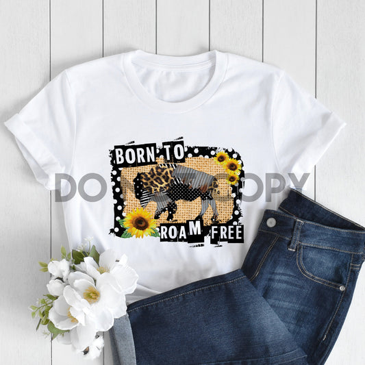 Born to Roam Free Sublimation print