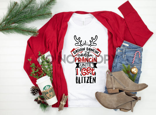 Dashin Dancin and Prancin until I Get Blitzen Sublimation print