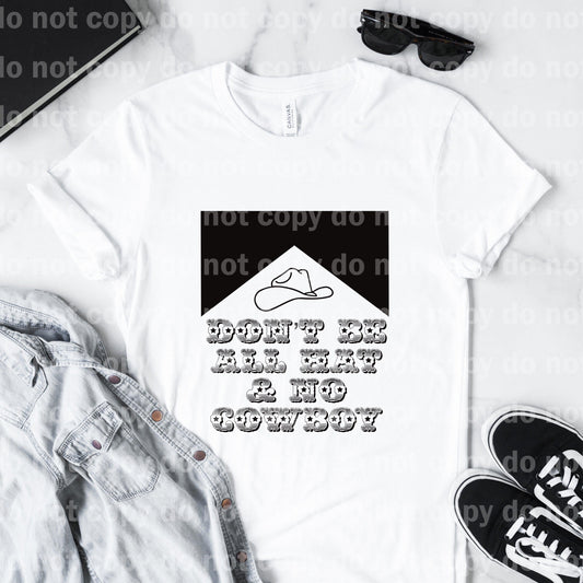Don't be all hat and no cowboy Sublimation print