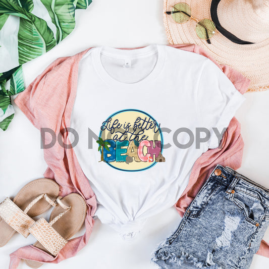 Life Is Better At The Beach Circle Sublimation print