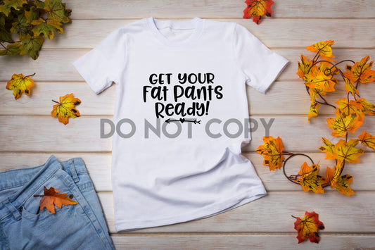 Get your fat Pants Ready Sublimation print