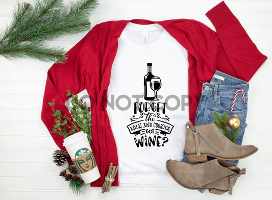 Forget The Milk and Cookies Got Wine Sublimation print
