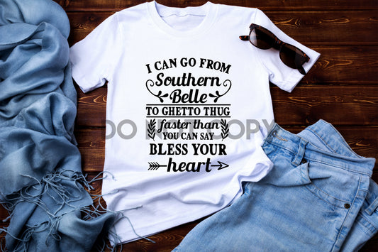 Puedo ir de Southern Belle a Ghetto Thug más rápido de lo que puedes decir Bendice tu impresión de sublimación del corazón