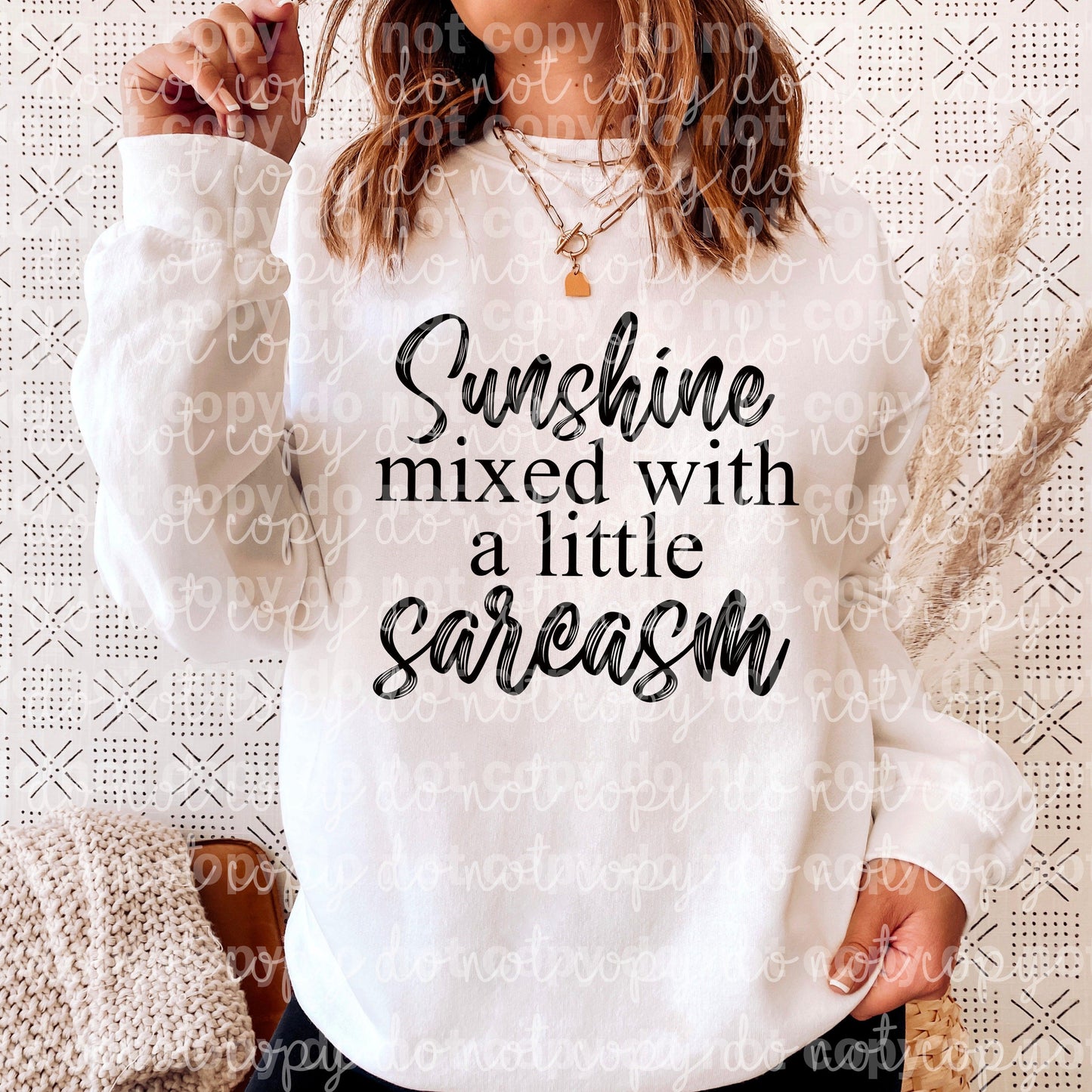 Sunshine Mixed with a Little Sarcasm Dream print transfer