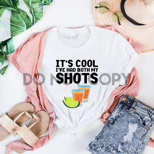 It's Cool I've Had Both My Shots Summer Drinks Sublimation print