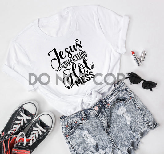 Jesus Loves This Hot Mess Sublimation Print