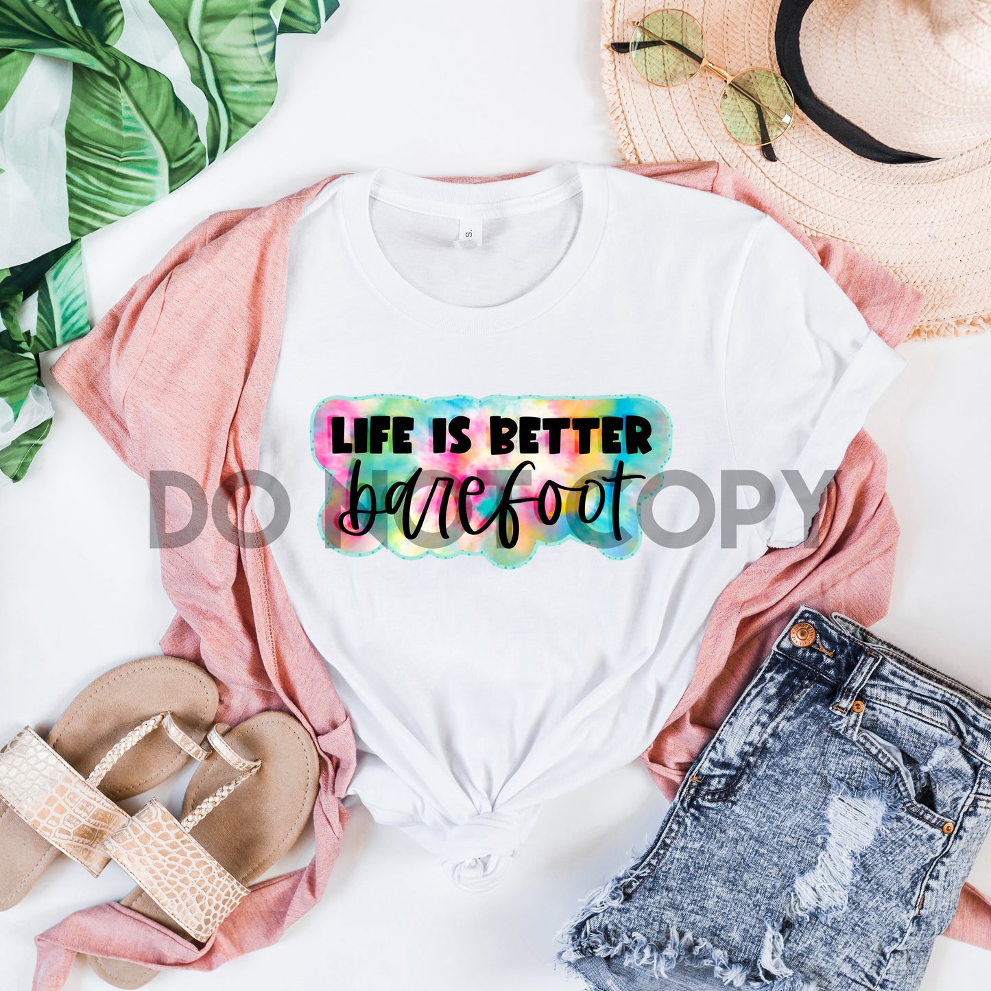Life Is Better Barefoot Tie Dye Background Sublimation print