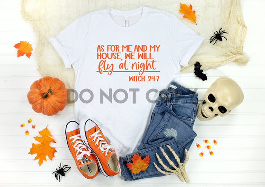 As for me and my house, we will fly at night Witch 24:7 Orange Sublimation Print