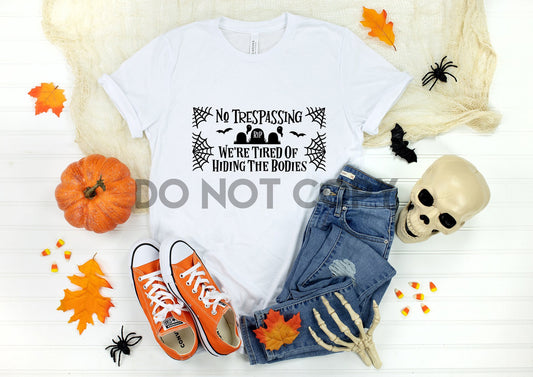 No Trespassing We're Tired of Hiding the Bodies Sublimation Print