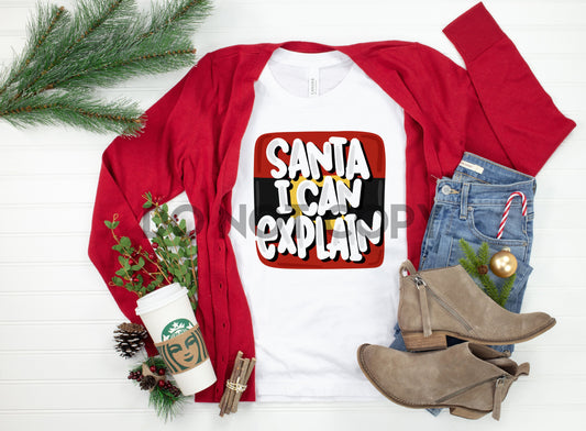 Santa I can explain Sublimation print