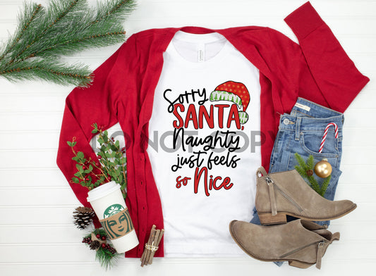 Sorry Santa Naughty Just Feels so Nice Sublimation print