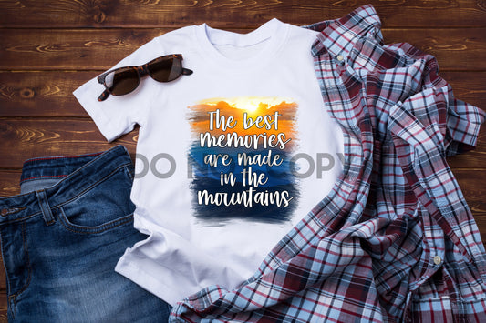 The Best Memories Are Made In The Mountains Sublimation print