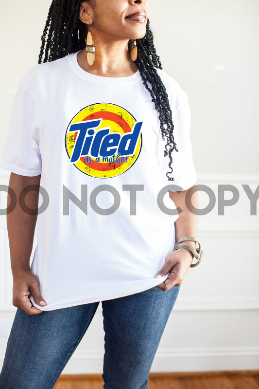 Tired as a Mother Sublimation print