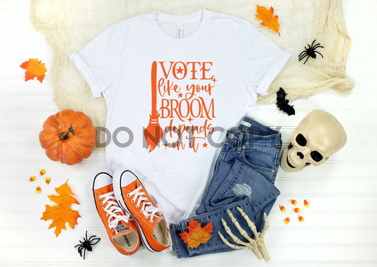 Vote Like your Broom Depends on it Orange Sublimation print
