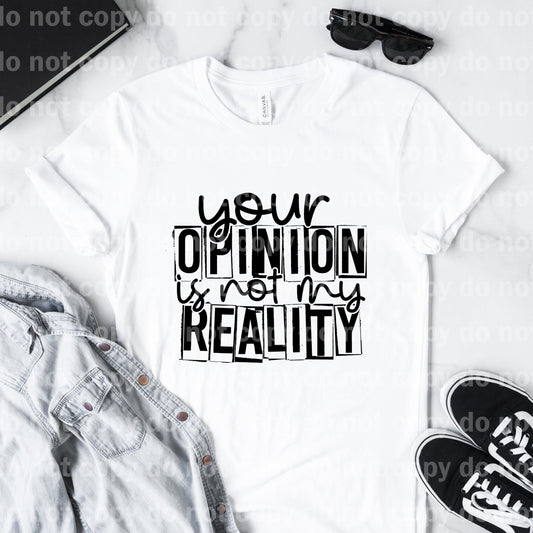 Your Opinion is not my Reality Typography Sublimation print