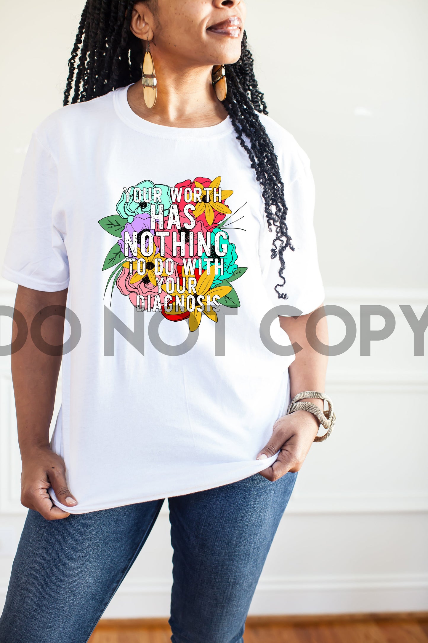 Your Worth Has Nothing To Do With Your Diagnosis Floral Sublimation Print