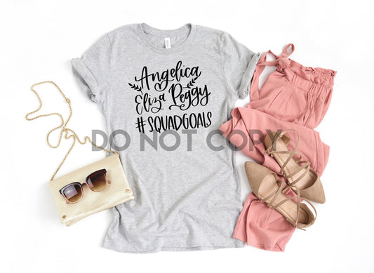 Angelica eliza peggy squad goals Hamilton one color Screen Print plastisol transfer