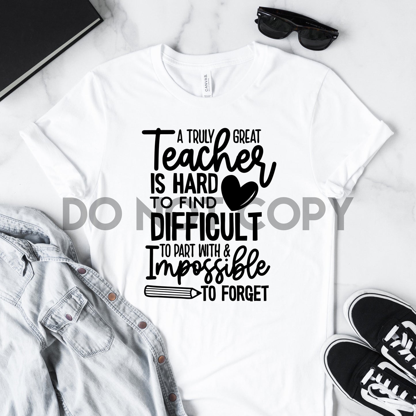 A Truly Great Teacher is Hard to Find Difficult to Part & Impossible to Forget Dream Print or Sublimation Print