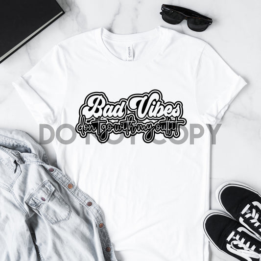 Bad Vibes Don't go with my Outfit Sublimation Print
