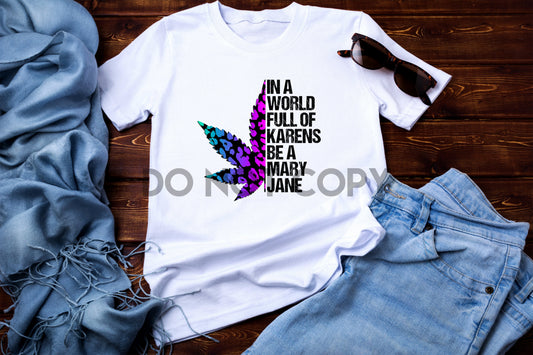 In a World Full of Karens be a Mary Jane Sublimation Print