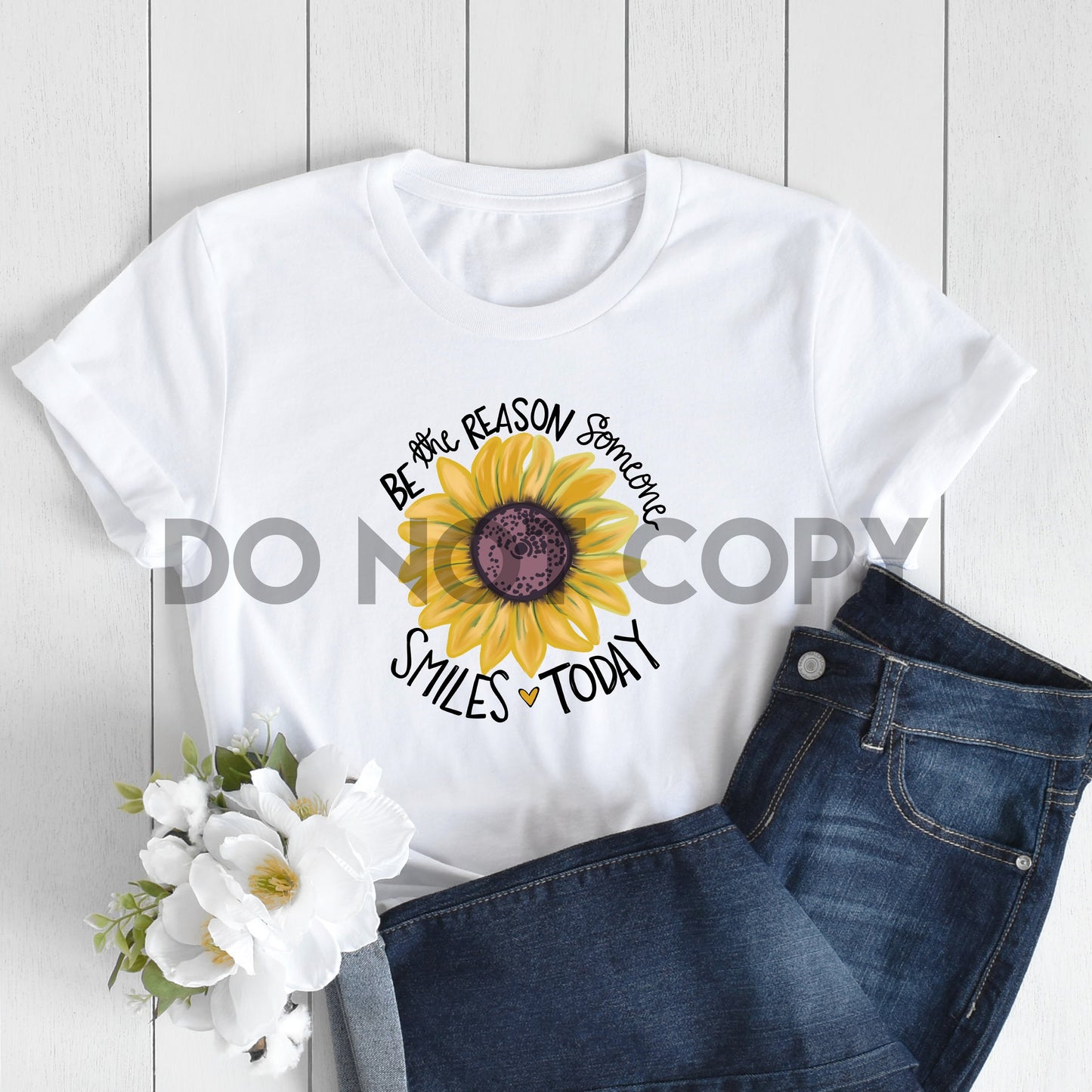 Be The Reason Someone Smiles Today Sunflower Sublimation print