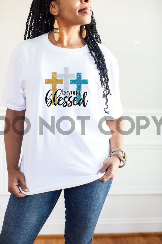 Beyond Blessed Crosses Sublimation Print