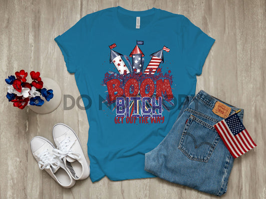 Boom Bitch Get Out The Way Fireworks Fourth Of July Dream Print or Sublimation Print