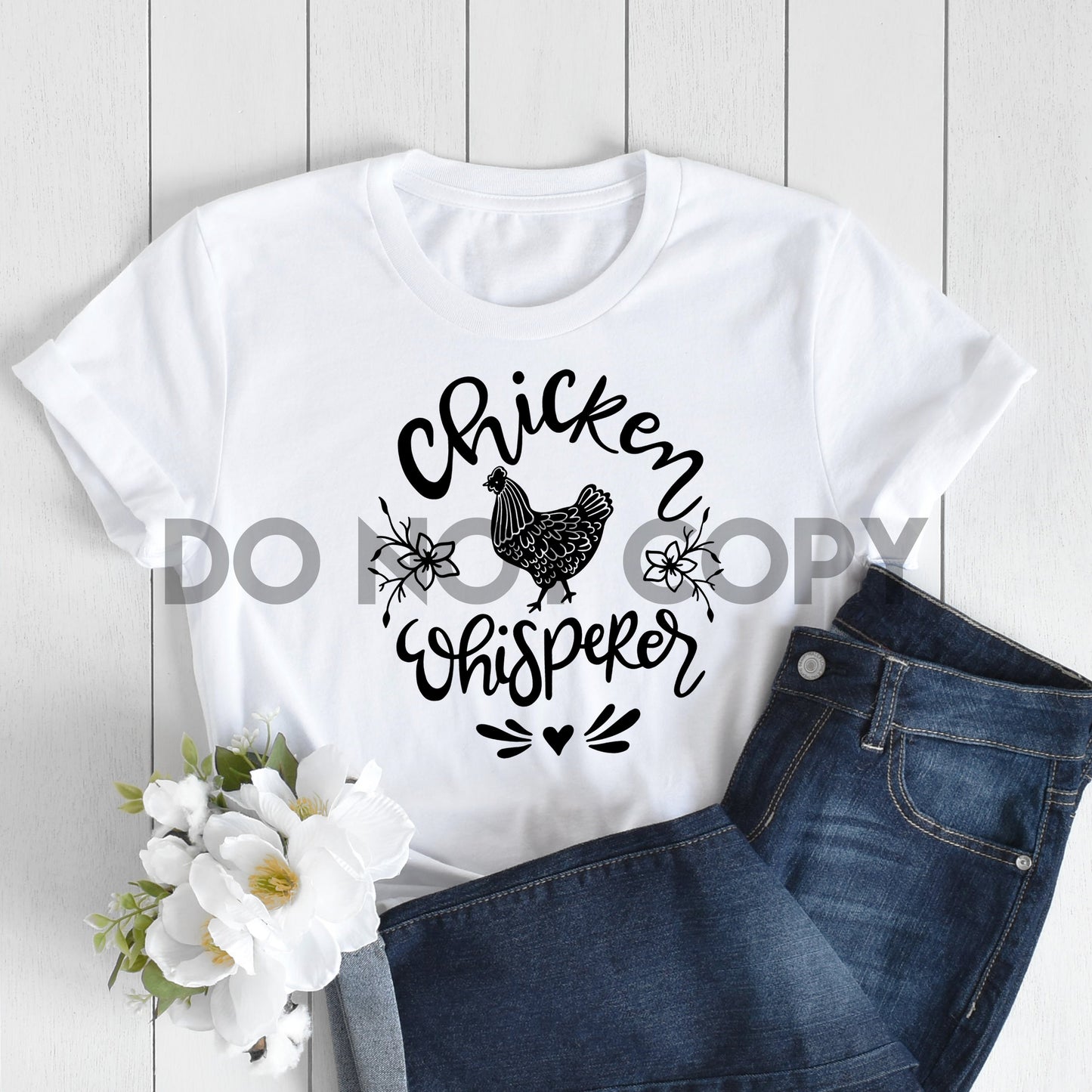 Chicken Whisperer one color Screen Print plastisol transfer