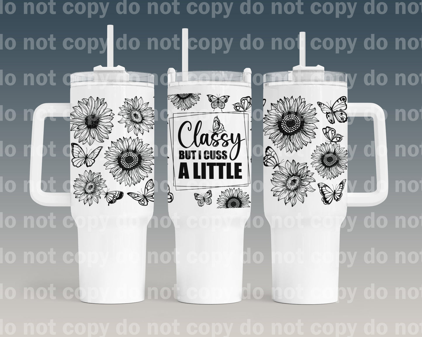 Classy But I Cuss A Little Flower and Butterfly Cup Wrap 40oz Cup Wrap with Matching Handle Print