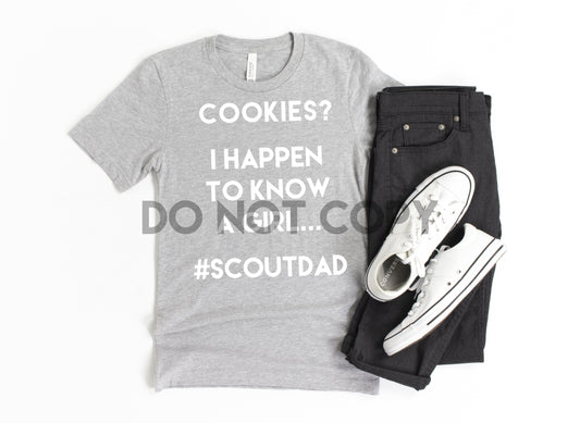Cookies? I know a girl Dad father scout White ink one color Screen print transfer