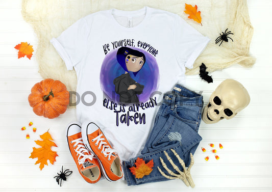 Be Yourself Everyone else is Already Taken Sublimation Print