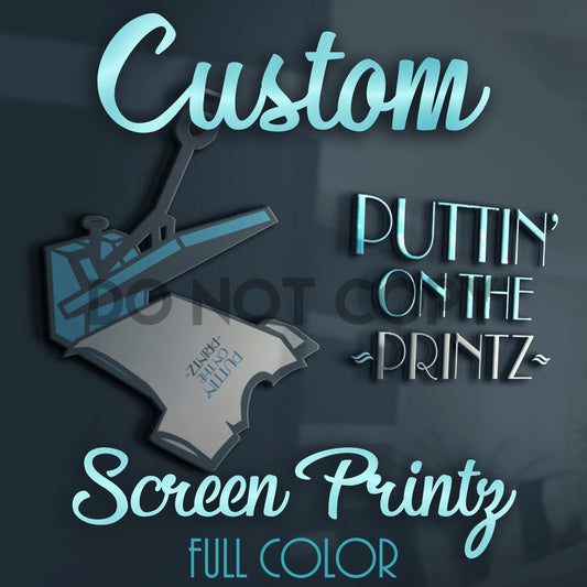 Custom full color screen print, or 1 color NEON 36 minimum 5-7 biz day tat