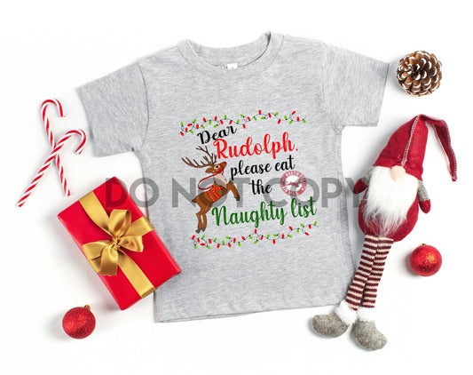 Dear Rudolph please eat the Naughty List HIGH HEAT Full color Screen Print transfer