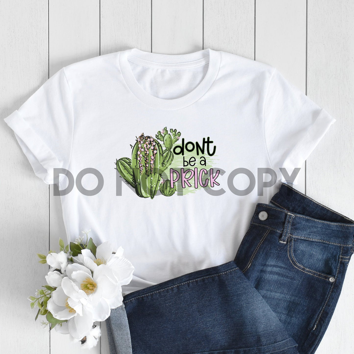 Don't be a Prick Cactus Sublimation print