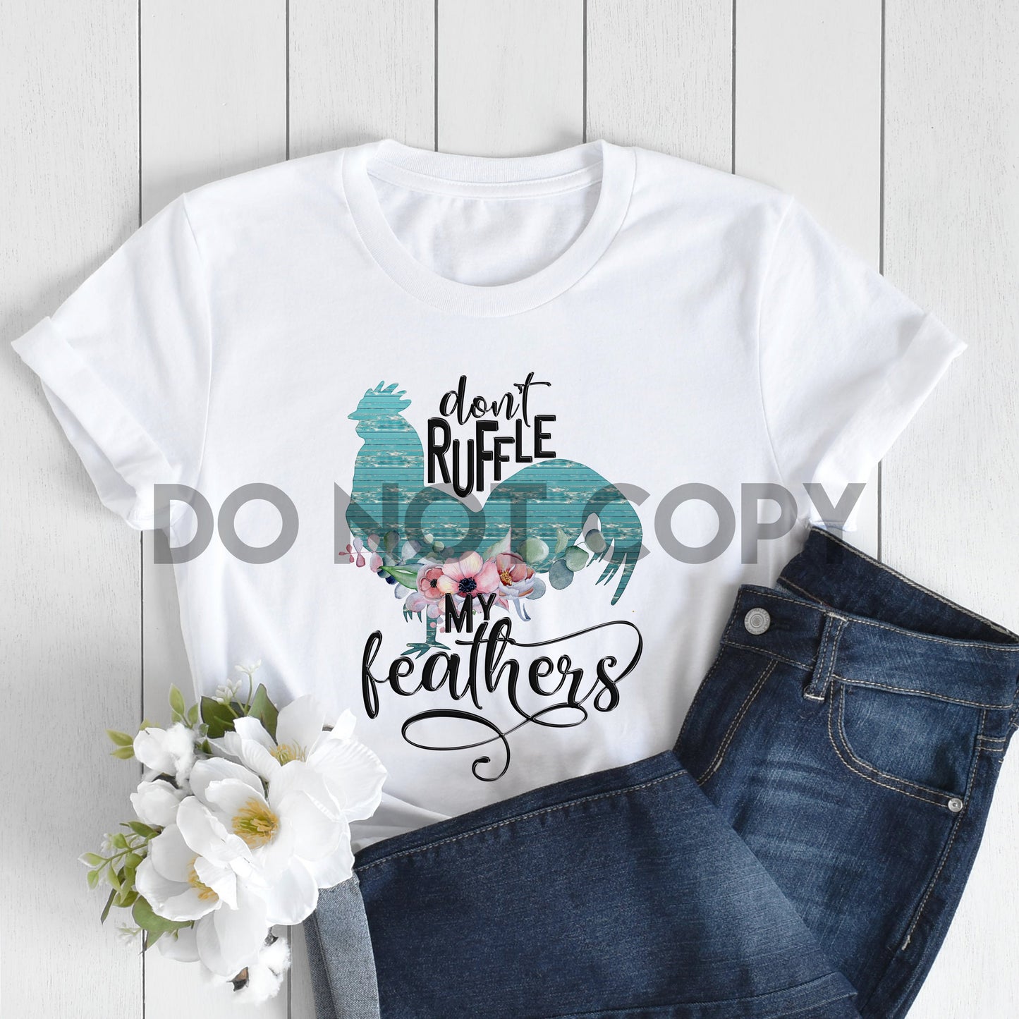 Don't Ruffle my Feathers Sublimation print