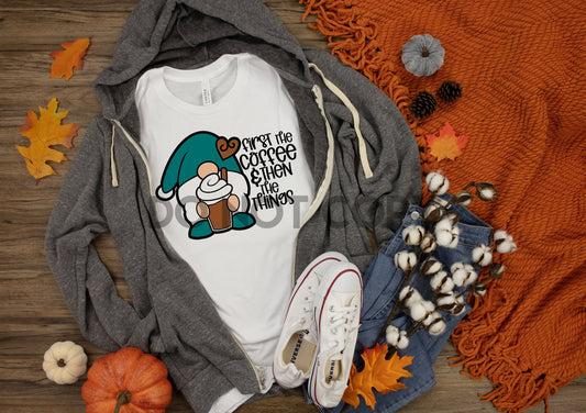 First The Coffee And Then The Things Gnome Teal Sublimation print