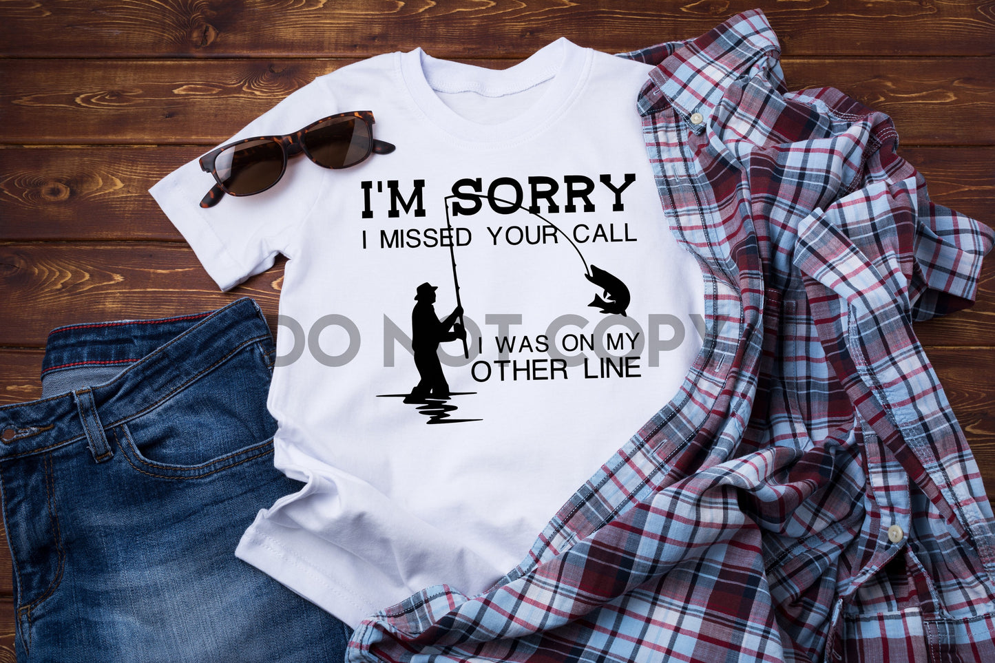 Sorry I Missed Your Call I Was on my Other Line Fishing Dream Print or Sublimation Print