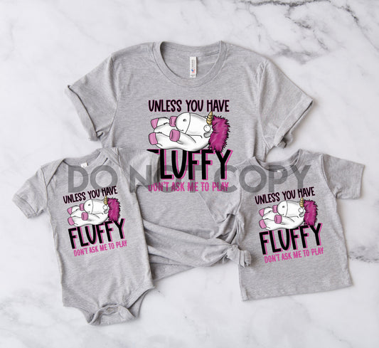 Unless You Have Fluffy Don't Ask Me To Play Unicorn Dream Print or Sublimation Print