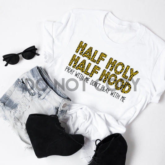 Half Hood Half Holy Eso significa Orar conmigo No jugar conmigo Impresión de sublimación