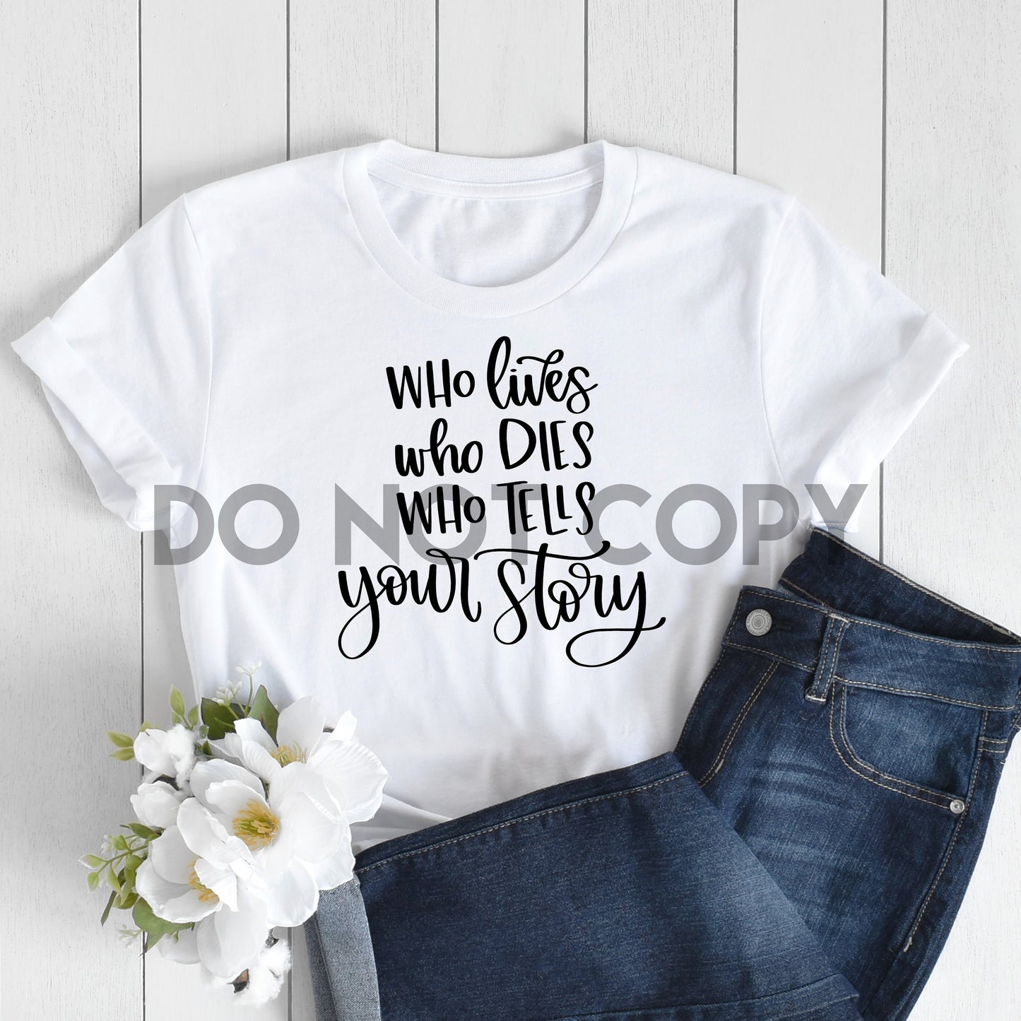 Who Lives Who Dies Who Tells Your Story Hamilton sublimation print