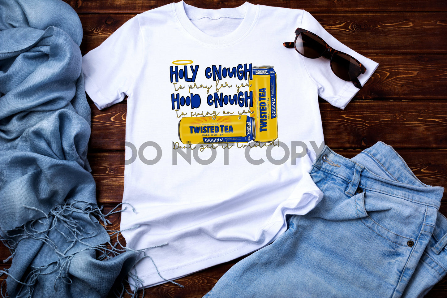 Holy Enough to Pray for You Hood Enough to Swing on You Don't get it Twisted Sublimation print