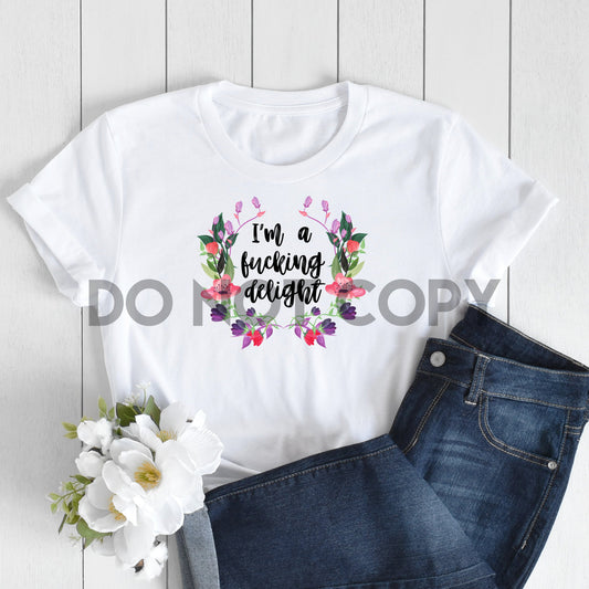 I'm a Fucking Delight Floral sublimation print