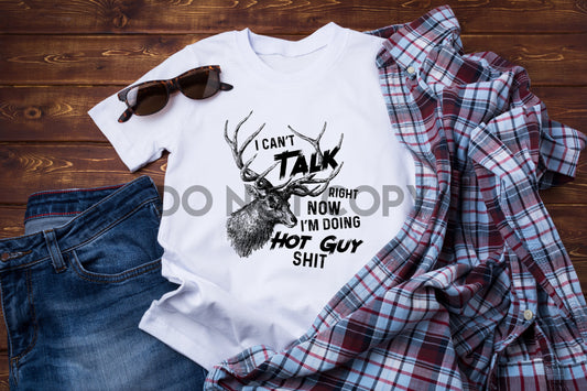 I Can't Talk Right Now I'm Doing Hot Guy Shit Buck Sublimation print